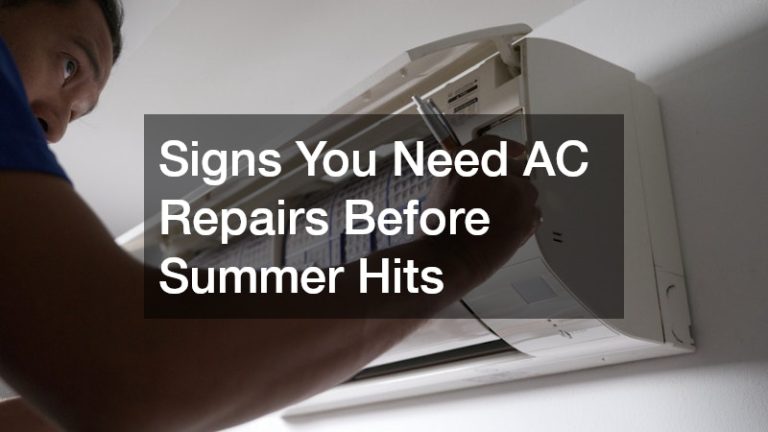 Signs You Need AC Repairs Before Summer Hits