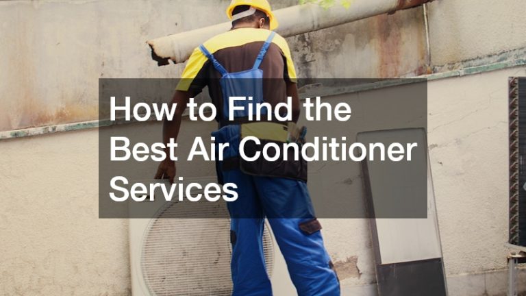 How to Find the Best Air Conditioner Services
