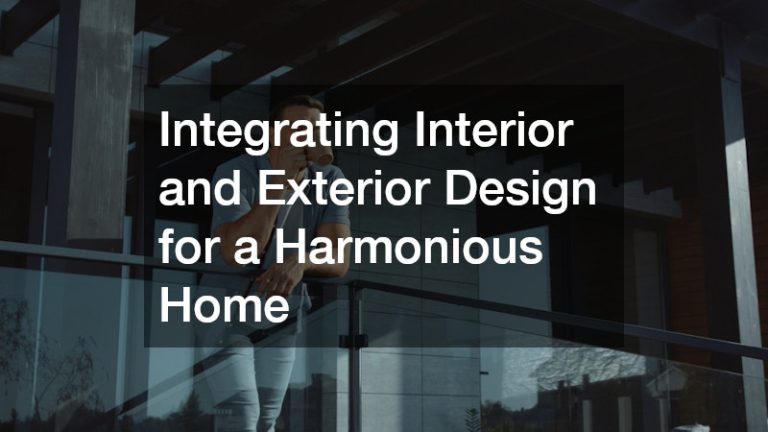 Integrating Interior and Exterior Design for a Harmonious Home